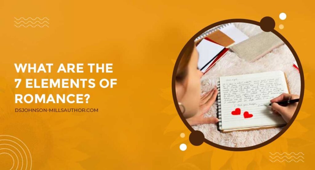 What Are the 7 Elements of Romance
