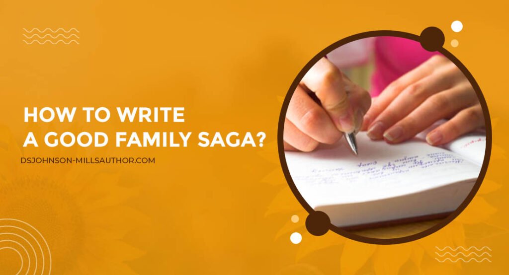 How to Write a Good Family Saga